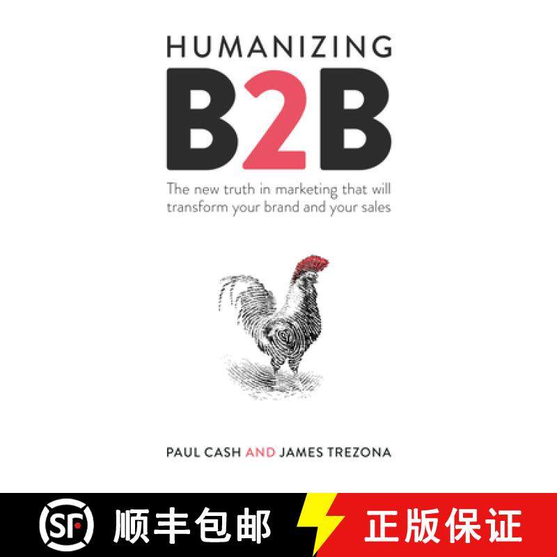 预订 Humanizing B2B : The new truth in marketing that will transform your brand and your sales [9781788602518]