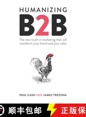 预订 Humanizing B2B : The new truth in marketing that will transform your brand and your sales [9781788602518]