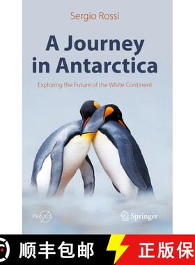 【3-4周达】A Journey in Antarctica : Exploring the Future of the White Continent [9783030894917]