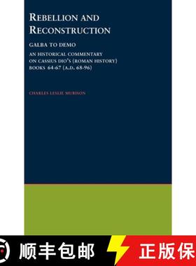 【3-4周达】Rebellion and Reconstruction : Galba To Domitian: An Historical Commentary On Cassius Dio'... [9780788505478]