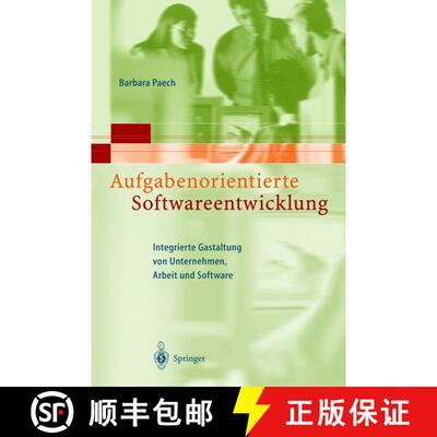 【3-4周达】Aufgabenorientierte Softwareentwicklung : Integrierte Gestaltung von Unternehmen, Arbeit u... [9783540657385]
