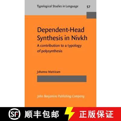 【2-3周达】Dependent-Head Synthesis in Nivkh: A contribution to a typology of polysynthesis [9789027229656]