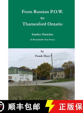 【3-4周达】From Russian P.O.W. to Thamesford, Ontario: A Remarkable True Story [9780993631863]