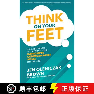 【3-4周达】精装 Think on Your Feet: Tips and Tricks to Improve Your Impromptu Communication Skills on... [9781260457032]