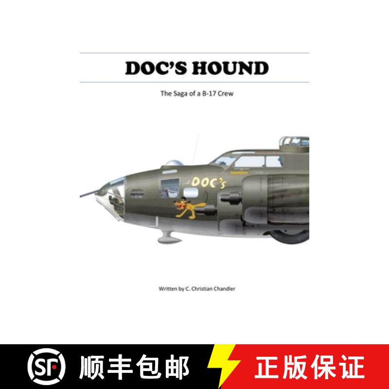 【2-3周达】Doc's Hound: A Saga of a B-17 Crew [9798889829232]