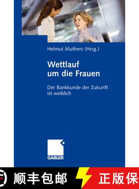 【3-4周达】Wettlauf um die Frauen: Der Bankkunde der Zukunft ist weiblich [9783834913104]