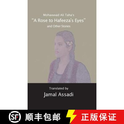 【3-4周达】Mohammad Ali Tahas «A Rose to Hafeezas Eyes» and Other Stories : Translated by Jamal... [9781433103636]