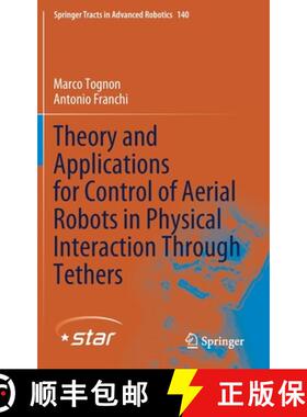 【3-4周达】Theory and Applications for Control of Aerial Robots in Physical Interaction Through Tethers [9783030486587]