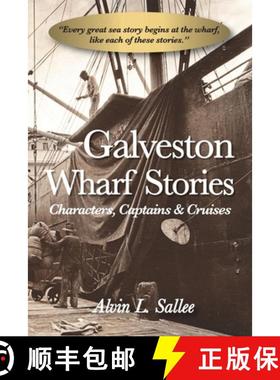 【3-4周达】Galveston Wharf Stories: Characters, Captains & Cruises [9780999148600]