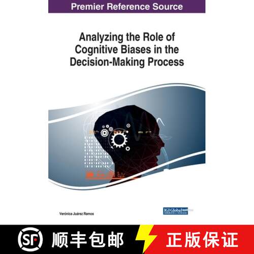 【3-4周达】Analyzing the Role of Cognitive Biases in the Decision-Making Process [9781522586944]
