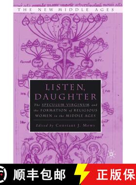 【3-4周达】Listen Daughter: The Speculum Virginum and the Formation of Religious Women in the Middle ... [9780312240080]