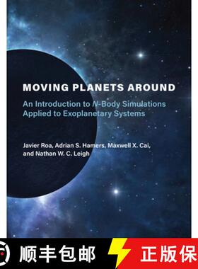 【3-4周达】Moving Planets Around: An Introduction to N-Body Simulations Applied to Exoplanetary Systems [9780262539340]