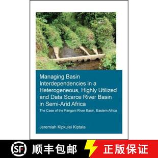 Data 4周达 Interdependencies Basin and Scarce Utilized Managing Highly Heterogeneous 9781138036093 River...