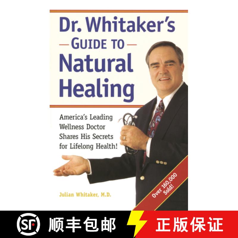 【2-3周达】Dr. Whitaker's Guide to Natural Healing: America's Leading Wellness Doctor Shares His Secr... [9780761506690]
