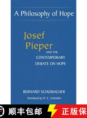 【3-4周达】A Philosophy of Hope: Josef Pieper and the Contemporary Debate on Hope [9780823222810]