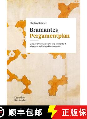 【3-4周达】Bramantes Pergamentplan: Eine Architekturzeichnung Im Kontext Wissenschaftlicher Kontroversen [9783422801028]