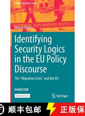 【3-4周达】Identifying Security Logics in the EU Policy Discourse : The Migration Crisis and the EU [9783030930349]