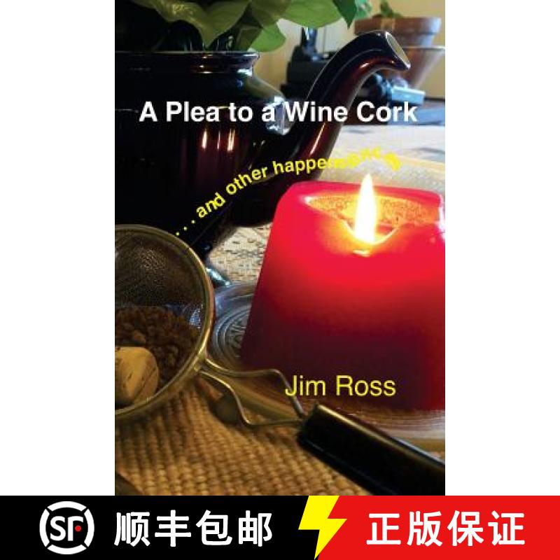 【3-4周达】A Plea to a Wine Cork: and other happenstances [9780997800326]