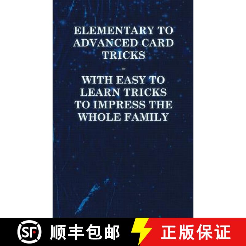【2-3周达】Elementary to Advanced Card Tricks - With Easy to Learn Tricks to Impress the Whole Family [9781446524398]