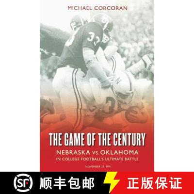 【3-4周达】The Game of the Century: Nebraska vs. Oklahoma in College Football's Ultimate Battle [9780803264625]