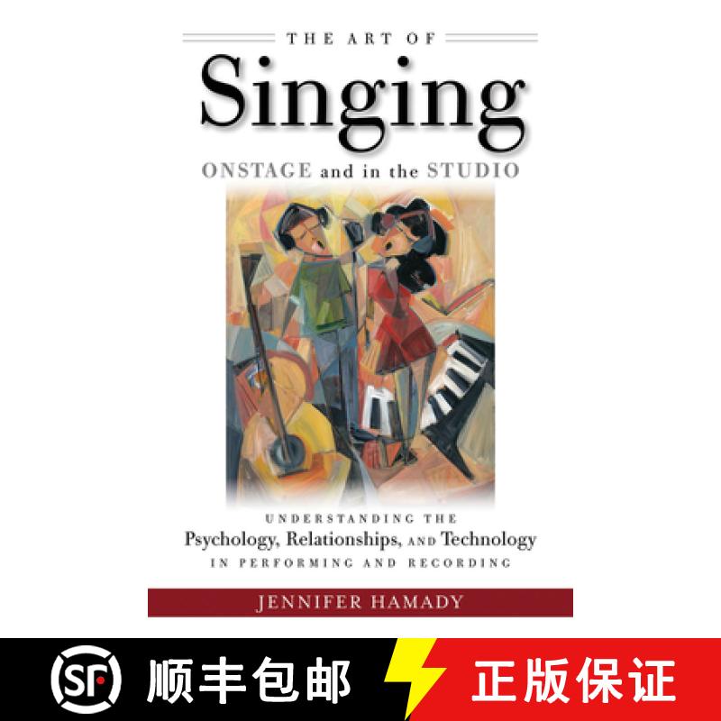 预订 The Art of Singing Onstage and in the Studio: Understanding the Psychology, Relationships and Te... [9781495050268]