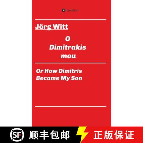 【3-4周达】精装 O Dimitrakis mou: or how Dimitris became my son [9783347135734]