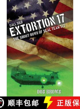 【3-4周达】Call Sign Extortion 17 : The Shoot-Down of SEAL Team Six [9781493007462]