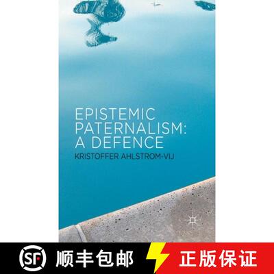 【3-4周达】Epistemic Paternalism : A Defence (1st ed. 2013) [9781349345113]