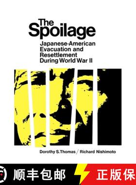 预订 The Spoilage: Japanese-American Evacuation and Resettlement During World War II [9780520014183]