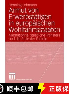 【3-4周达】Armut von Erwerbstätigen in europäischen Wohlfahrtsstaaten : Niedriglöhne, staatliche T... [9783531157450]