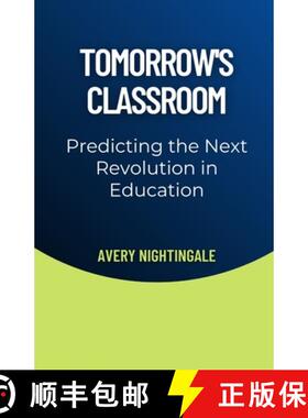 预订 Tomorrow's Classroom: Predicting the Next Revolution in Education [9798348561345]