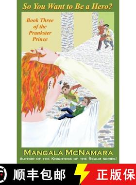 【3-4周达】So You Want to Be a Hero?: Book Three of the Prankster Prince [9781960160317]