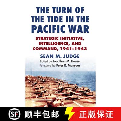 【3-4周达】精装 The Turn of the Tide in the Pacific War – Strategic Initiative, Intelligence, and Co... [9780700625987]