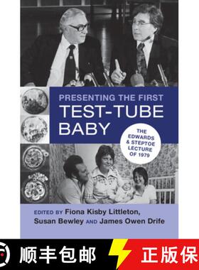 【3-4周达】Presenting the First Test-Tube Baby: The Edwards and Steptoe Lecture of 1979 [9781009211031]
