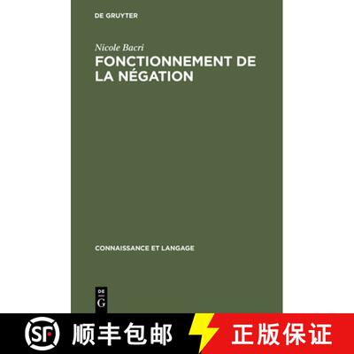 【3-4周达】Fonctionnement de la negation : Etude psycholinguistique d'un probleme d'enonciation [9789027970282]