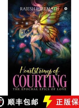 预订 Heartstrings of Courting: The Epochal Epics of Love [9781644290484]