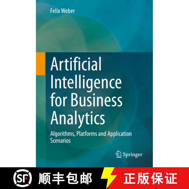【4周达】Artificial Intelligence for Business Analytics : Algorithms, Platforms and Application Scena... [9783658375980]