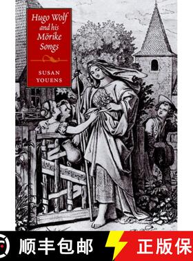 【3-4周达】Hugo Wolf and his Moerike Songs [9780521651592]