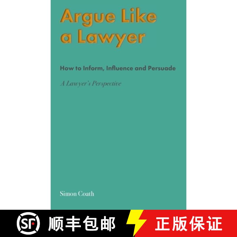 【4周达】Argue Like A Lawyer: How to inform, influence and persuade - a lawyer's perspective [9781919636054]