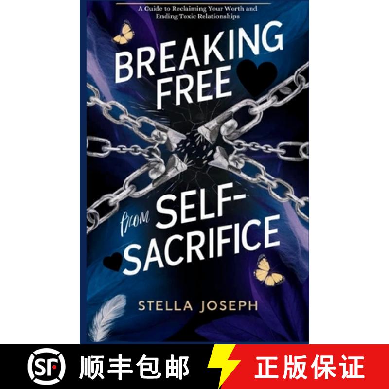 【3-4周达】Breaking Free from Self-Sacrifice: A Guide to Reclaiming Your Worth and Ending Toxic Relat... [9798330352319]