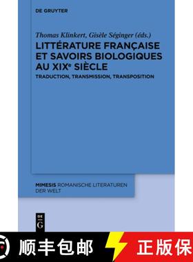 预订 Littérature Française Et Savoirs Biologiques Au XIXe Siècle: Traduction, Transmission, Transp... [9783110665826]