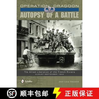 【3-4周达】精装 Operation Dragoon: Autsy of a Battle: The Allied Liberation of the French Riviera, Au... [9780764345807]