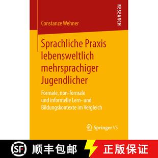 【3-4周达】Sprachliche Praxis lebensweltlich mehrsprachiger Jugendlicher : Formale, non-formale und i... [9783658255473]
