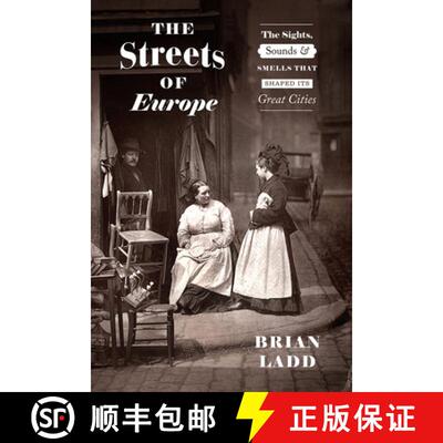 【3-4周达】The Streets of Europe – The Sights, Sounds, and Smells That Shaped Its Great Cities [9780226677941]
