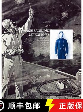 【3-4周达】Three Splendid Little Wars: The Diary of Joseph K. Taussig, 1898-1901 [9781907521768]