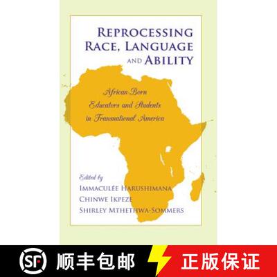 【3-4周达】Reprocessing Race, Language and Ability : African-Born Educators and Students in Transnati... [9781433117503]