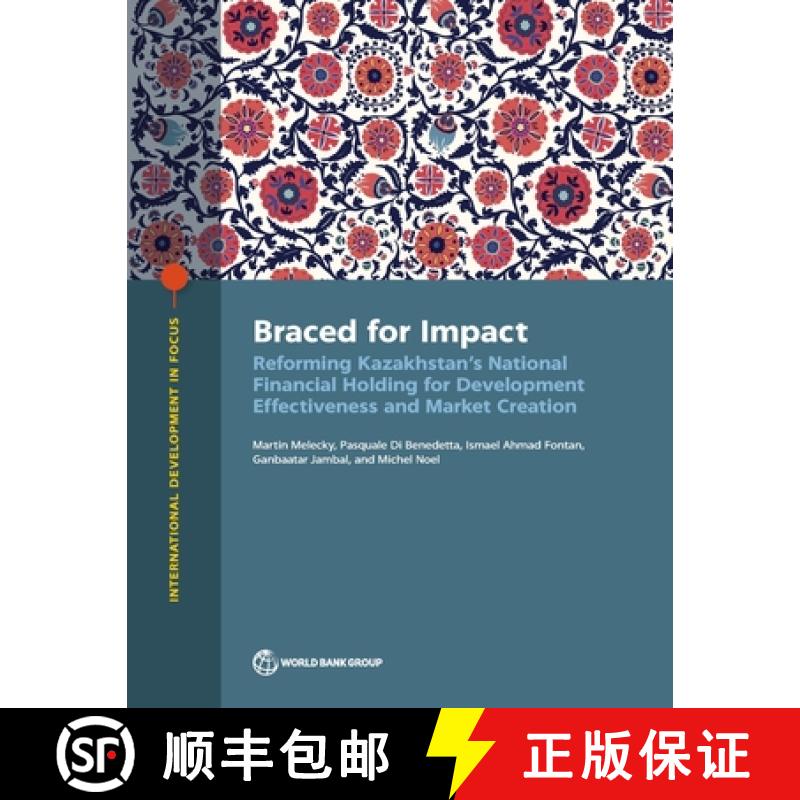 预订 The Braced for Impact: Reforming Kazakhstan's National Financial Holding for Development Effecti... [9781464820168]