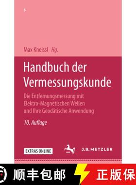 【3-4周达】Handbuch Der Vermessungskunde: Die Entfernungsmessung Mit Elektro-Magnetischen Wellen Und ... [9783476989369]