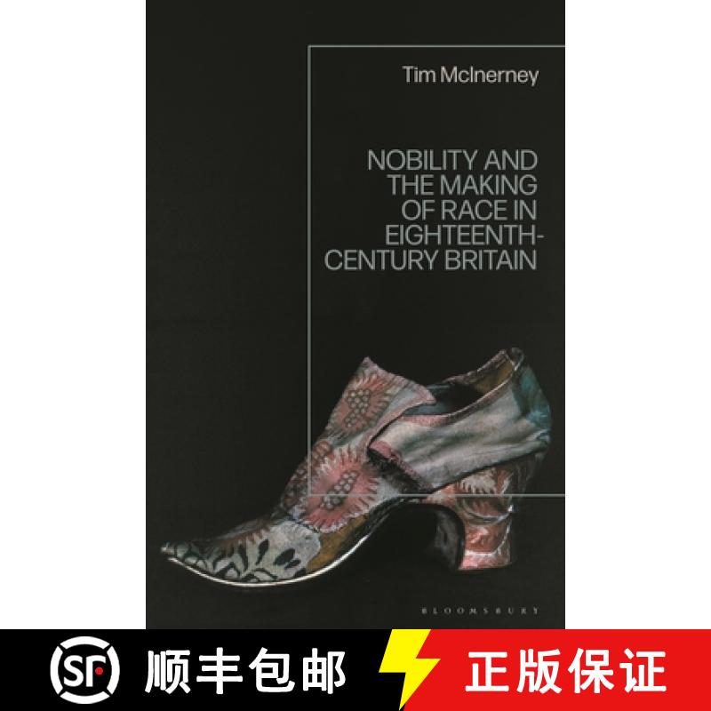 预订 Nobility and the Making of Race in Eighteenth-Century Britain: Born to Rule [9781350346369]