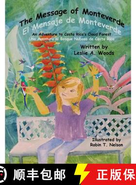 预订 The Message of Monteverde / El Mensaje de Monteverde: An Adventure to Costa Rica's Cloud Forest ... [9780999874448]